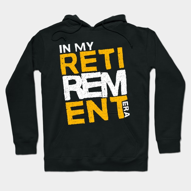 In My Retirement Era,My Grandmother Is Retired Hoodie by click2print